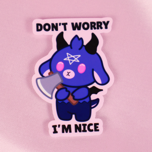 Don't Worry I'm Nice - Baphy Sticker